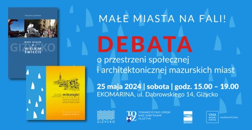 Małe miasta na fali | Debata o przestrzeni społecznej i architektonicznej mazurskich miast