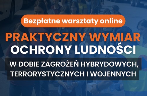 Warsztaty o ochronie ludności w dobie zagrożeń hybrydowych terrorystycznych i wojennych