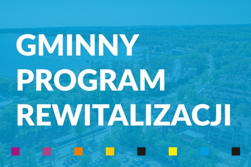 Nabór propozycji przedsięwzięć rewitalizacyjnych do Gminnego Programu Rewitalizacji